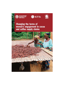 Changing the terms of women's engagement in cocoa and coffee supply chains - 9789251314272