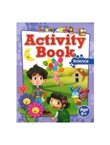 Activity Book: Science Age 6+ - 9789350560488