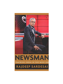 Newsman: Tracking India in the Modi Era - 9789353041540