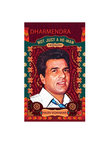 Dharmendra: A Biography - 9789353332983