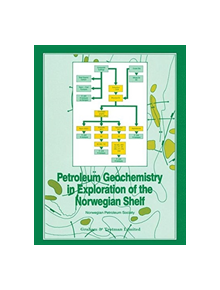 Petroleum Geochemistry in Exploration of the Norwegian Shelf - 9789401083645