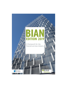 BIAN Edition 2019 - A framework for the financial services industry - 9789401803151