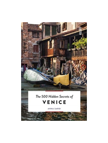 The 500 Hidden Secrets of Venice - 9789460582417