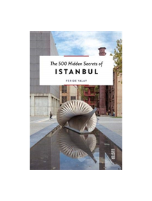 The 500 Hidden Secrets of Istanbul - 9789460582424