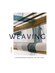 Weaving: Contemporary Makers on the Loom - 9789491819896