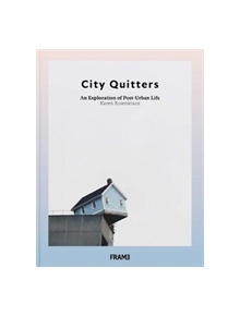 City Quitters: An Exploration of Post-Urban Life - 58328 - 9789492311313