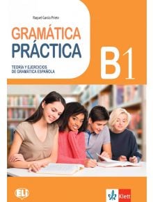 Gramatica Practicа Teoria y ejercicios de gramatica Espanola B1