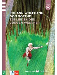 Die Leiden des Jungen Werther - ниво B1 + аудио материали - Johann Wolfgang von Goethe - 9789543447015