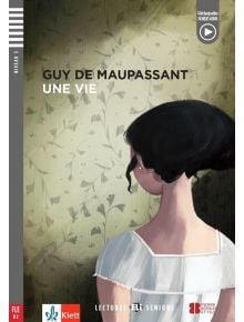 Une vie - ниво B2 + аудио материали - Guy de Maupassant - 9789543447169