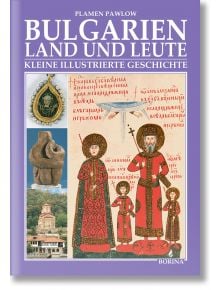 Bulgarien und die bulgarien - Kurze illustrierte geshichte - Пламен Павлов - Борина - 5655 - 9789545003370