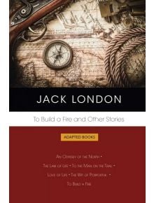 To Build a Fire and Other Stories - Джек Лондон - Пергамент Прес - 9789546411112