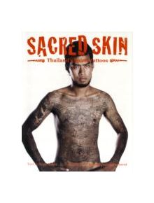 Sacred Skin: Thailand's Spirit Tatoos - 9789628563791