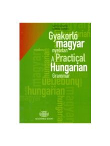 A Practical Hungarian Grammar - 9789630589338