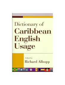 Dictionary of Caribbean English Usage  with a French and Spanish Supplement - 9789766401450