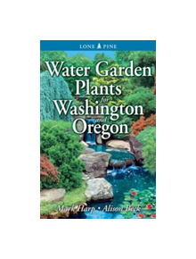 Water Garden Plants for Washington and Oregon - 9789768200402