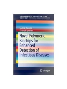 Novel Polymeric Biochips for Enhanced Detection of Infectious Diseases - 9789811001062