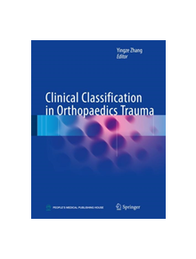 Clinical Classification in Orthopaedics Trauma - 9789811060434