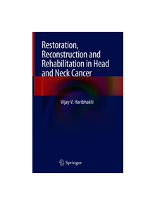 Restoration, Reconstruction and Rehabilitation in Head and Neck Cancer - 9789811327353