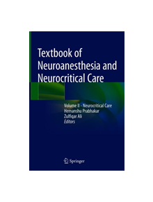 Textbook of Neuroanesthesia and Neurocritical Care - 9789811333897