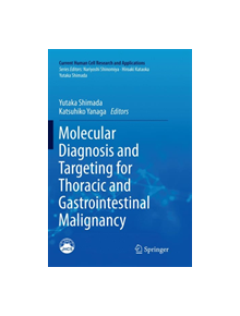 Molecular Diagnosis and Targeting for Thoracic and Gastrointestinal Malignancy - 9789811348860