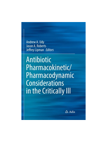 Antibiotic Pharmacokinetic/Pharmacodynamic Considerations in the Critically Ill - 9789811353697