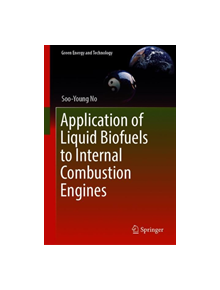 Application of Liquid Biofuels to Internal Combustion Engines - 9789811367366