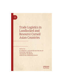 Trade Logistics in Landlocked and Resource Cursed Asian Countries - 9789811368134