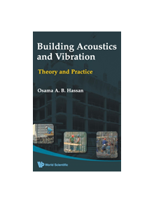 Building Acoustics And Vibration: Theory And Practice - 9789812838339