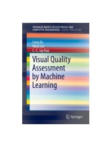 Visual Quality Assessment by Machine Learning - 161428 - 9789812874672