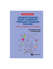 Understanding Basic Chemistry Through Problem Solving: The Learner's Approach (Revised Edition) - 9789813209770