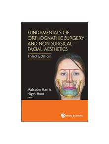 Fundamentals Of Orthognathic Surgery And Non Surgical Facial Aesthetics (Third Edition) - 9789813221833