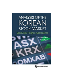 Analysis Of The Korean Stock Market: Behavioral Finance Approaches - 9789813236752