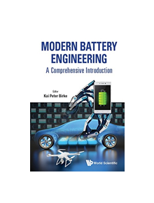 Modern Battery Engineering: A Comprehensive Introduction - 9789813272156