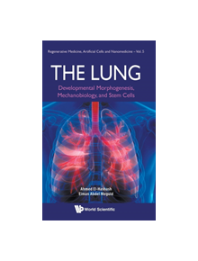 Lung, The: Developmental Morphogenesis, Mechanobiology, And Stem Cells - 14897 - 9789813277069