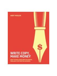 Write Copy Make Money - 9789814302586