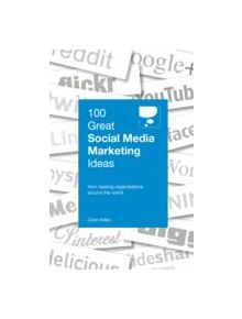 100 Great Social Media Marketing Ideas - 9785 - 9789814634359