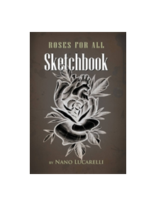 Roses for all Sketchbook - 9789871839513