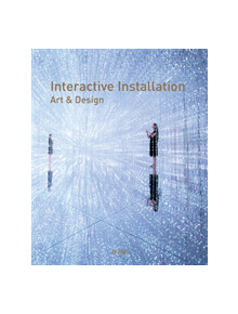 Interactive Installation Art & Design - 9789881998583