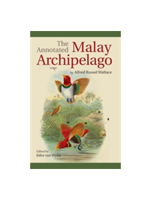 The Annotated Malay Archipelago by Alfred Russel Wallace - 9789971698201