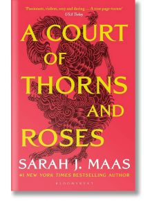 A Court of Thorns and Roses, Book 1 - Sarah J. Maas - Жена, Мъж - Bloomsbury - 9781526605399