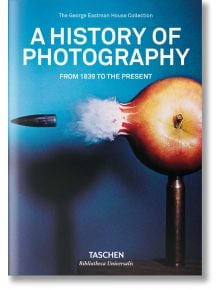 A History of Photography - TASCHEN - 9783836540995