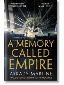 A Memory Called Empire - Arkady Martine - Жена, Мъж - Pan Macmillan - 9781529001594