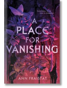 A Place for Vanishing - Ann Fraistat - Delacorte Press - 5655 - 9780593382219