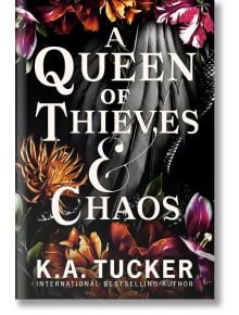 A Queen of Thieves and Chaos - K. A. Tucker - Random House - 9781529909142