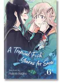 A Tropical Fish Yearns for Snow, Vol. 6 - Makoto  Hagino - Viz Media - 9781974720682