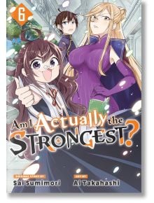 Am I Actually The Strongest?, Vol. 6 - Sai Sumimori - Kodansha Comics - 9781646517756