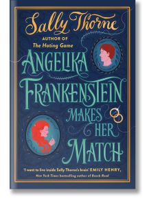 Angelika Frankenstein Makes Her Match - Sally Thorne - Piatkus - 9780349435060