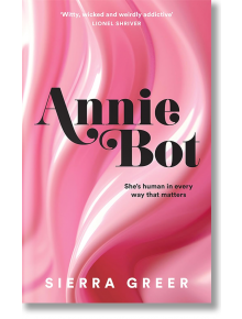 Annie Bot - Sierra Greer - HarperCollins Publishers - 5655 - 9780008584573