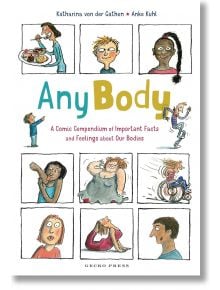 Any Body: A Comic Compendium of Important Facts - Katharina von der Gathen - 1129388,1129390 - Gecko Press - 5655 - 978177657