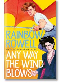 Any Way the Wind Blows - Rainbow Rowell - Момиче, Момче - Pan Macmillan - 9781529039924